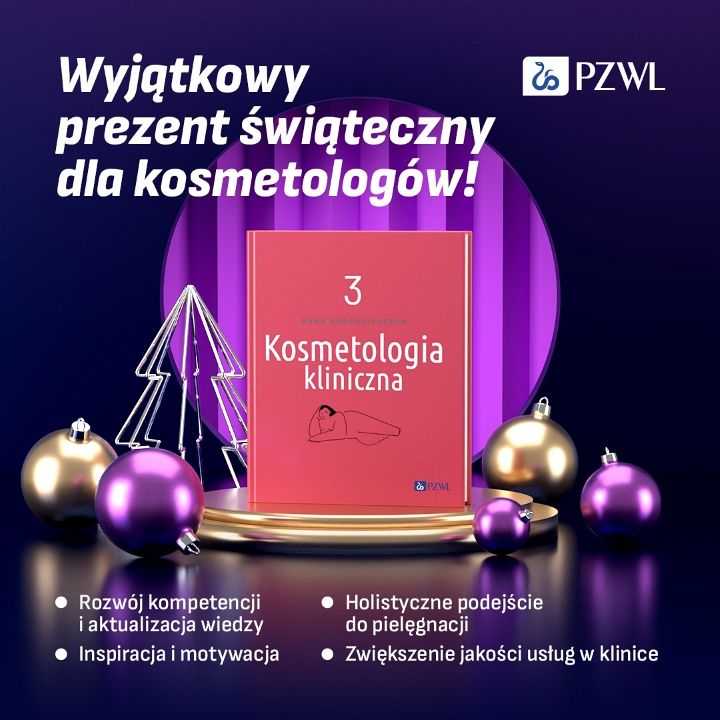 Wyjątkowy prezent świąteczny dla kosmetologów książka Kosmetologia kliniczna. Tom 3 