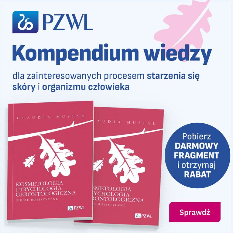 Drogowskaz w prewencji przeciwstarzeniowej skóry i włosów - Kosmetologia i Trychologia Gerontologiczna. Ujęcie Holistyczne